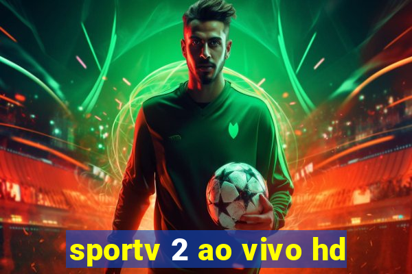 sportv 2 ao vivo hd